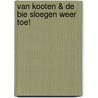 Van Kooten & De Bie sloegen weer toe! door Wim de Bie