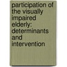 Participation of the visually impaired elderly: determinants and intervention door M.A. Alma
