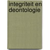 Integriteit en deontologie door Onbekend