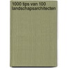 1000 tips van 100 landschapsarchitecten door Daniela Santos Quartino