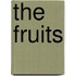 The fruits