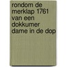 Rondom de merklap 1761 van een Dokkumer dame in de dop door G.I.W. Dragt