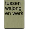 Tussen Wajong en werk door Cor van Leeuwen