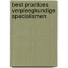 Best practices verpleegkundige specialismen door drs. J.C. Polet 