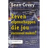 De zeven eigenschappen die jou succesvol maken door Sean Covey