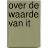Over de waarde van IT by Lineke Sneller