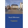Tropismen by Ruud Offermans
