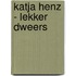 Katja Henz - lekker dweers