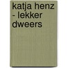 Katja Henz - lekker dweers door Onbekend