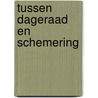 Tussen dageraad en schemering door Hans Schippers