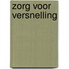 Zorg voor versnelling door Jos L.T. Blank