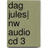 DAG JULES| NW AUDIO CD 3 by A. Berebrouckx