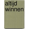 Altijd winnen door Arthur van der Hoeff