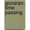 Gozaran; Time passing by Frank Scheffer