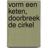 Vorm een keten, doorbreek de cirkel door Stijn Van Sommeren