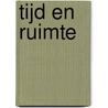 TIJD en RUIMTE by Kees van Hattem