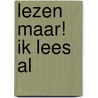 Lezen maar! Ik lees al door Heidi Walleghem