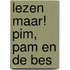 Lezen maar! Pim, Pam en de bes