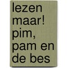 Lezen maar! Pim, Pam en de bes door Heidi Walleghem