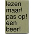 Lezen maar! Pas op! Een beer!