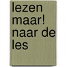 Lezen maar! Naar de les door Heidi Walleghem
