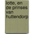 Lotte, en de prinses van huttendorp