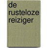 De rusteloze reiziger door C. Van Rijswijk