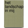 Het landschap in mij door Mirjam Tsoukernik