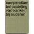 Compendium behandeling van kanker bij ouderen