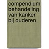 Compendium behandeling van kanker bij ouderen door J.W.R. Nortier