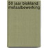 50 jaar Blokland metaalbewerking