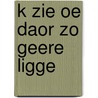 k zie oe daor zo geere ligge by Ed Schilders