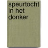 Speurtocht in het donker door Gisette van Dalen