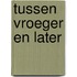 Tussen vroeger en later