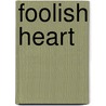 Foolish heart door Alides Hidding