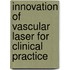 Innovation of vascular laser for clinical practice