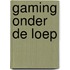 Gaming onder de Loep