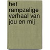 Het rampzalige verhaal van jou en mij door Jess Rothenberg