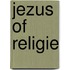 Jezus of religie