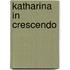 Katharina in Crescendo