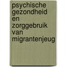 Psychische gezondheid en zorggebruik van migrantenjeug door S.J.W. Kunst