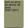 Kerk en wmo: de eerste vijf jaren (2007-2011) by Herman Noordegraaf