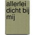 Allerlei dicht bij mij