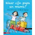 Waar zijn papa en mama?