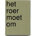 Het roer moet om