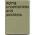 Aging: uncertainties and solutions