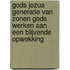 Gods Jozua generatie van zonen Gods werken aan een blijvende opwekking