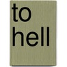 To Hell by Alejandro Jodorowsky