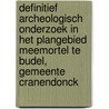 Definitief archeologisch onderzoek in het plangebied Meemortel te Budel, gemeente Cranendonck door Valentijn van den Brink
