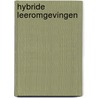 Hybride leeromgevingen door Ilya Zitter